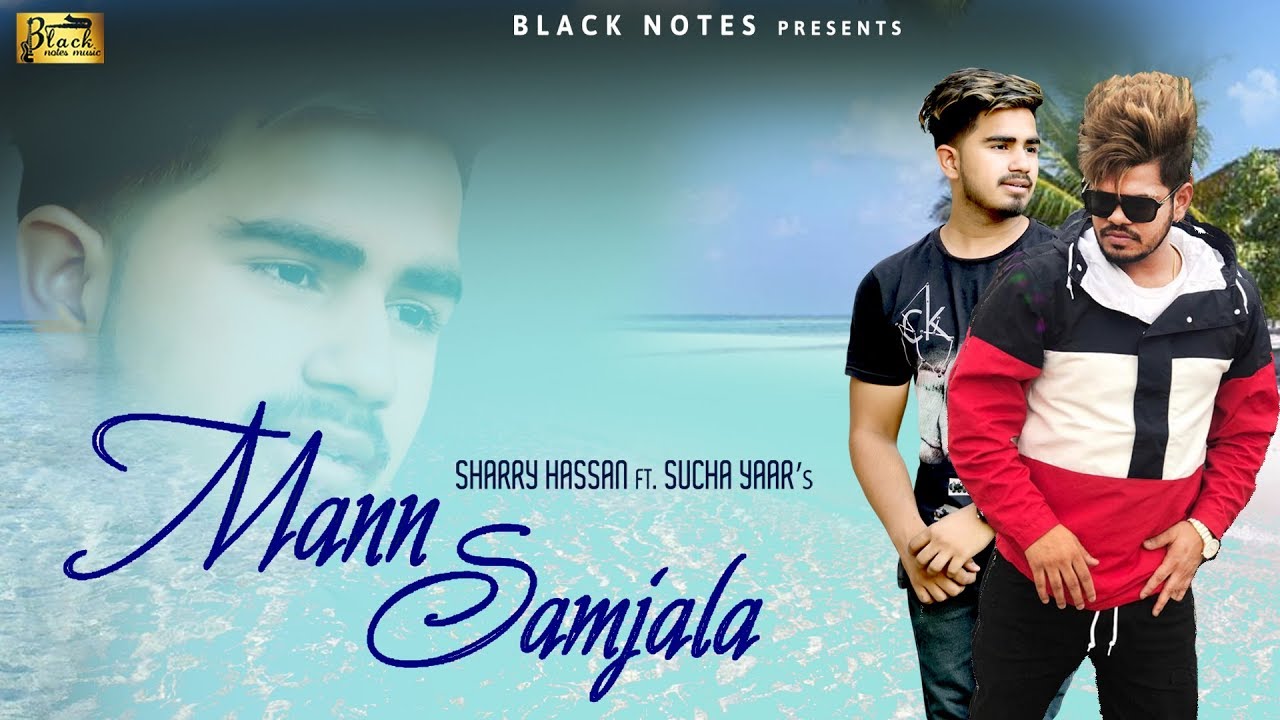 Mann Samjala  Sharry Hassan Ft Sucha Yaar  Punjabi Sad Song 2019