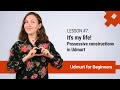 Udmurt for Beginners #7: It's my life! Possessive constructions in Udmurt