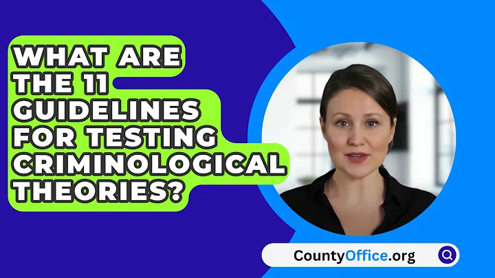 What Are The 11 Guidelines For Testing Criminological Theories? - CountyOffice.org