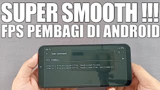 SUPER SMOOTH PAKE INI !!! CARA MENGGUNAKAN FPS PEMBAGI UNTUK SCROLLING LAYAR DI DEVICE ANDROID