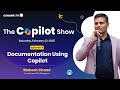 Documentation Using Copilot: The Copilot Show - Ep. 4