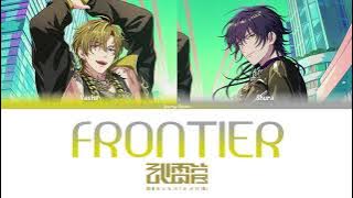 【Vietsub】FRONTIER || Buraikan 武雷管 - Paradox Live（パラライ）-