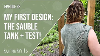 introducing the sauble tank! summer knitting kuriaknits podcast ep 28