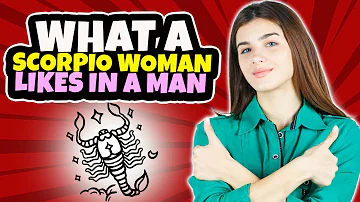 What does SCORPIO Woman Like in a Partner | Zodiac Seduction