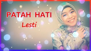 LESTI - PATAH HATI || TERBAIK DARI LESTI KEJORA