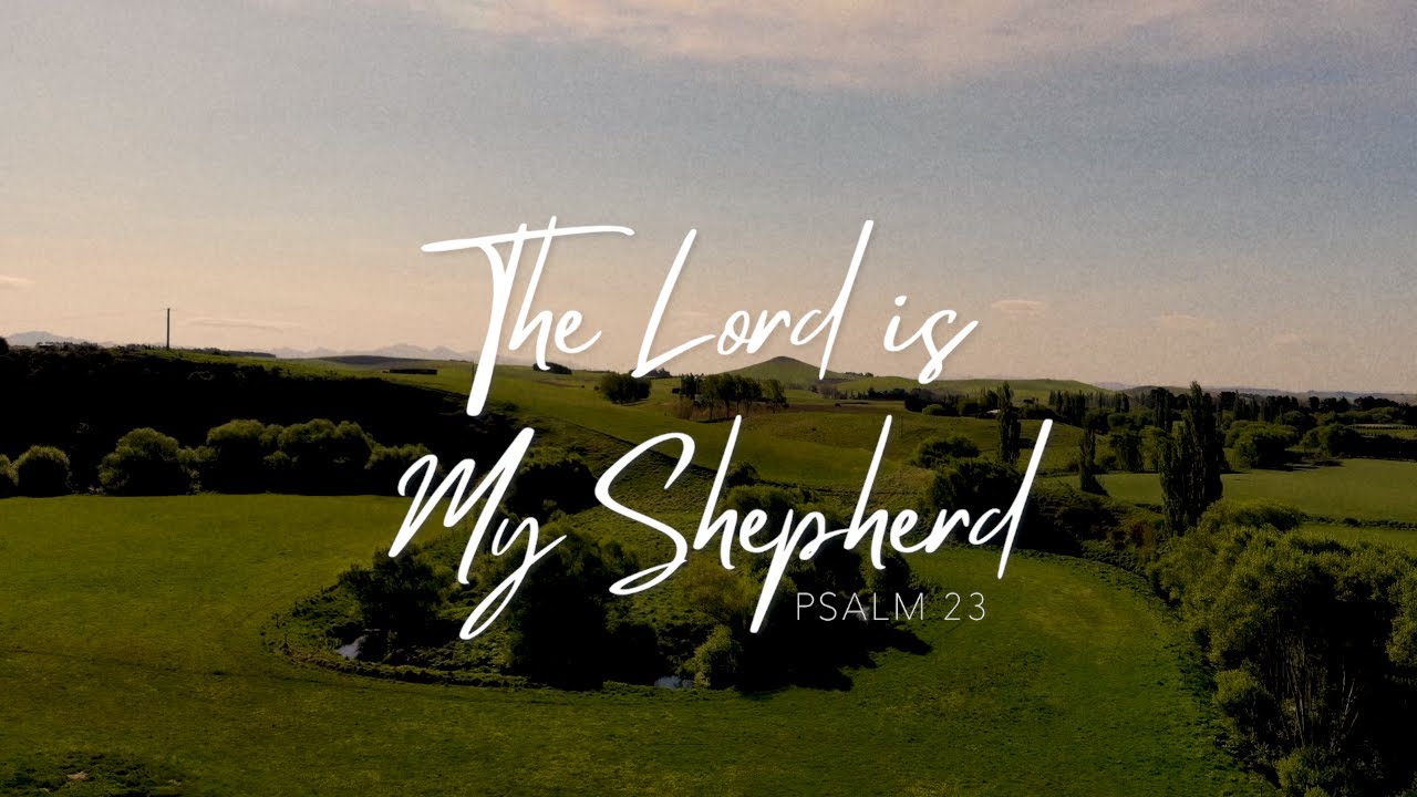 Psalm 23 - The Lord is My Shepherd - YouTube