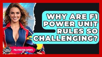 Why Are F1 Power Unit Rules So Challenging? - Pole Position Experts