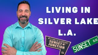 Living in Silver Lake Los Angeles Pros and Cons