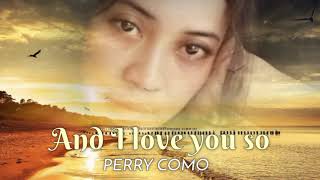 And I Love you so - Perry Como (Lirik Terjemahan)