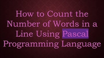 How to Count the Number of Words in a Line Using Pascal Programming Language