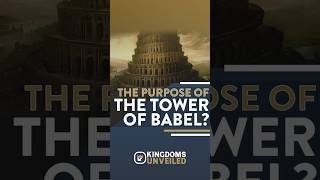 What was the Tower of Babels Purpose?