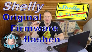 Shelly Gerät Von Tasmota Zurück Zur Original Firmware Flashen
