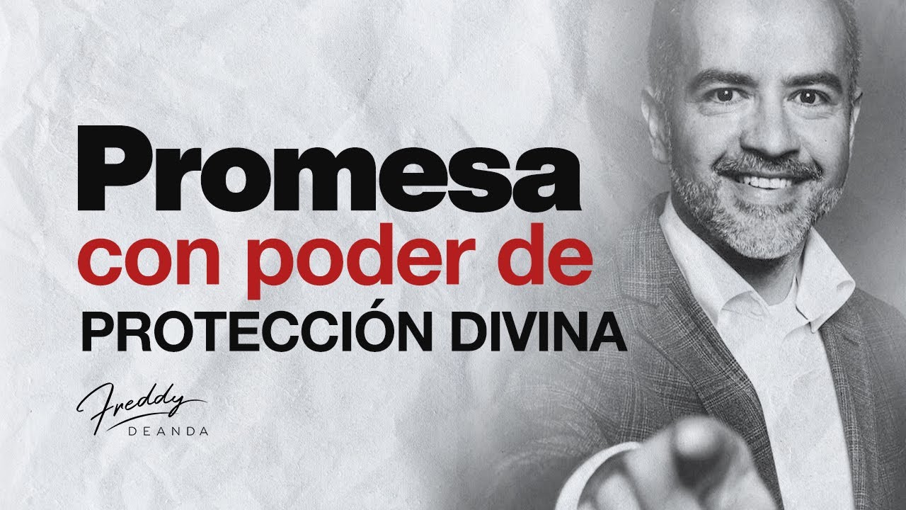 Promesa con poder de protección divina | Pastor Freddy DeAnda - YouTube