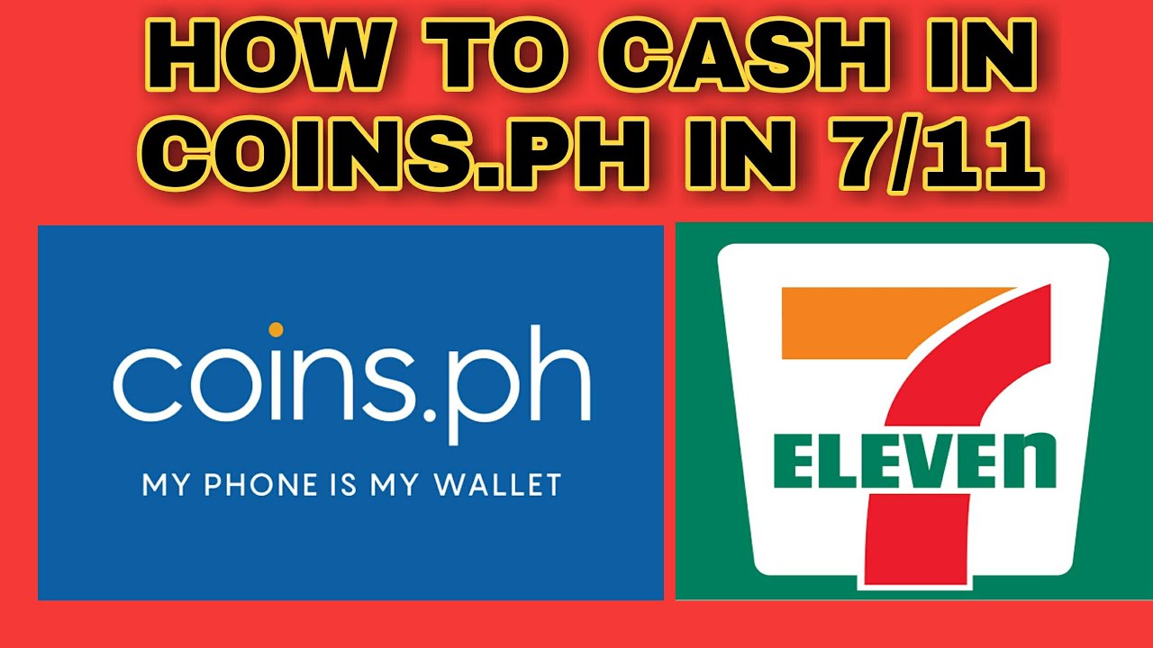 HOW TO CASH IN COINS.PH IN 7-11