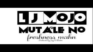 LJ Mojo - Mutale no