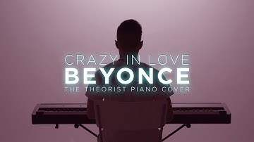 Thumbnail of Beyonce - Crazy In Love | The Theorist Piano Cover