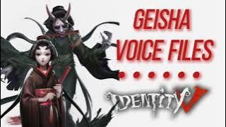 geisha voice files | identity v