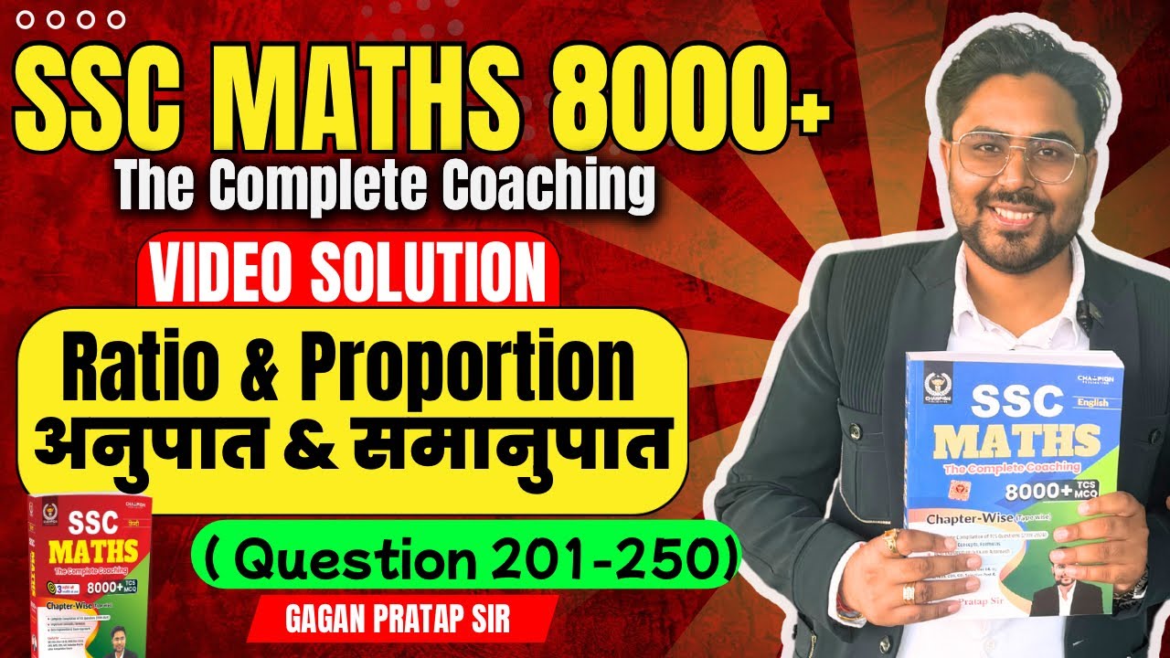 Ratio & Proportion | SSC Maths 8000+ | Questions 201-250 Video Solution by Gagan Pratap Sir