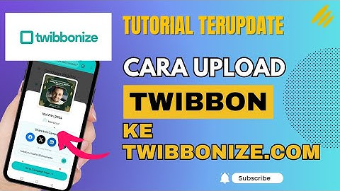 Cara Upload Twibbon ke Twibbonize com Terbaru 2025