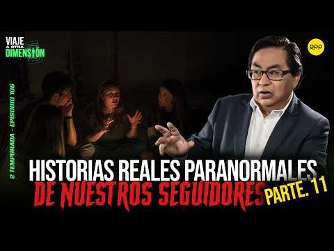 EN VIVO🔴HISTORIAS PARANORMALES REALES DE NUESTROS SEGUIDORES PARTE 11 #VIAJEAOTRADIMENSIÓN
