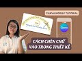 [CANVA MOBILE TUTORIAL] Hướng dẫn tuốt tuột về CHỮ trong thiết kế Canva 🙆 Thu Bùi
