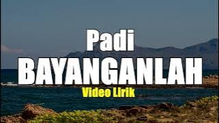 BAYANGKANLAH - PADI VIDIO LIRIK