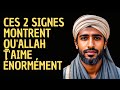 Les 2 grands signes damour dallah envers vous 