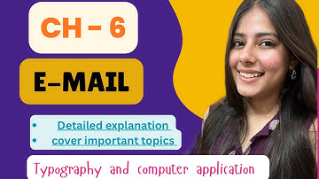 CH - 6 | E-MAIL | Typography and computer application | Class - 12th