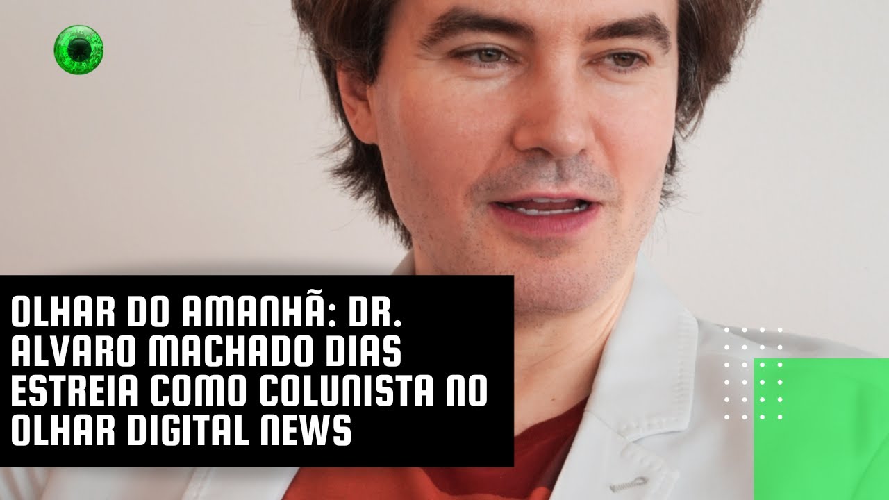 Olhar do Amanhã: Dr. Alvaro Machado Dias estreia como colunista no Olhar Digital News