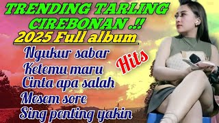 Download lagu TARLING TRENDING CIREBONAN 2025 FULL ALBUM PILIHAN TERBAIK PALING BANYAK DI SUKAI