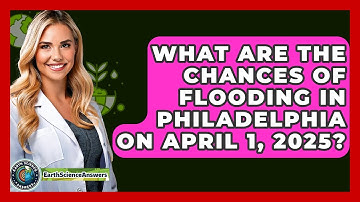 What Are the Chances of Flooding in Philadelphia on April 1, 2025? - Earth Science Answers