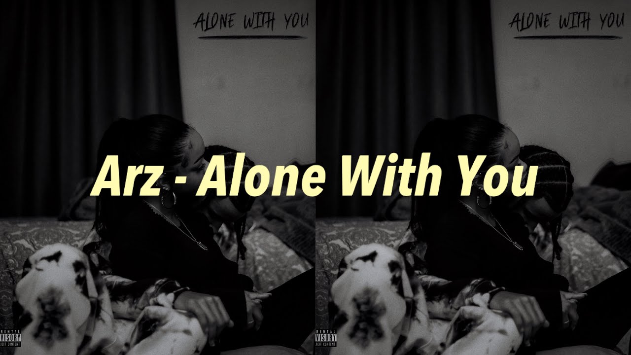 Arz Alone With You 中文歌詞 翻譯 (Lyrics) YouTube