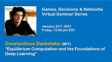 Games, Decisions & Networks Seminar by Constantinos Daskalakis (MIT), January 22, 2021
