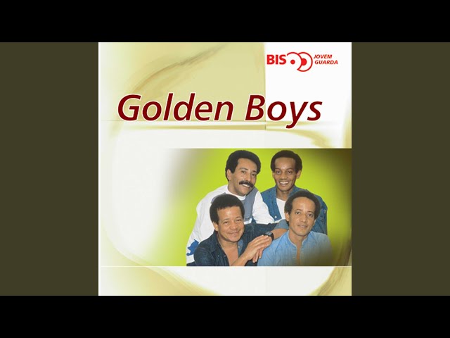 Golden Boys - Quero Lhe Dizer Cantando