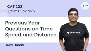 Previous Year Questions on Time Speed and Distance l Exams Strategy l CAT 2021 l Ravi Handa