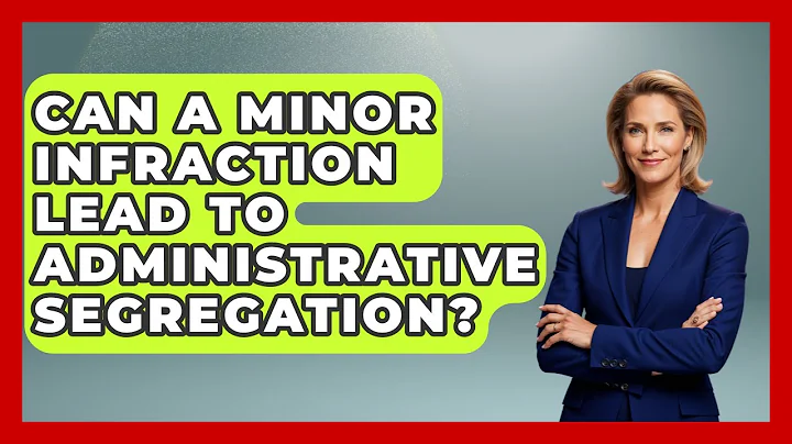 Can A Minor Infraction Lead To Administrative Segregation? - Jail & Prison Insider