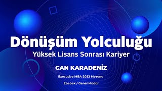 Profesyonel Yüksek Lisans Executive MBA Programı Mezunu Can Karadeniz