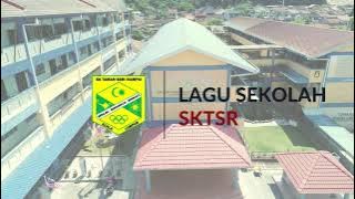 Lagu Sekolah SKTSR 2024