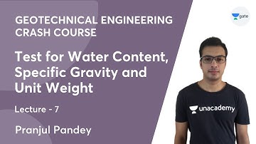 L 7 | Test for Water Content, Specific Gravity and Unit Weight | Geotechnical Engg. (Crash Course)