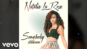 Natalie La Rose ft. Jeremih - Somebody (Official Audio)