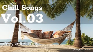 Chill Songs Vol 03 | Contemplative tunes for the in between hour of dusk | Cozy and relaxing