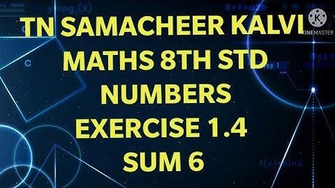 TN SAMACHEER KALVI MATHS 8TH STD NUMBERS EXERCISE 1.4 SUM 6