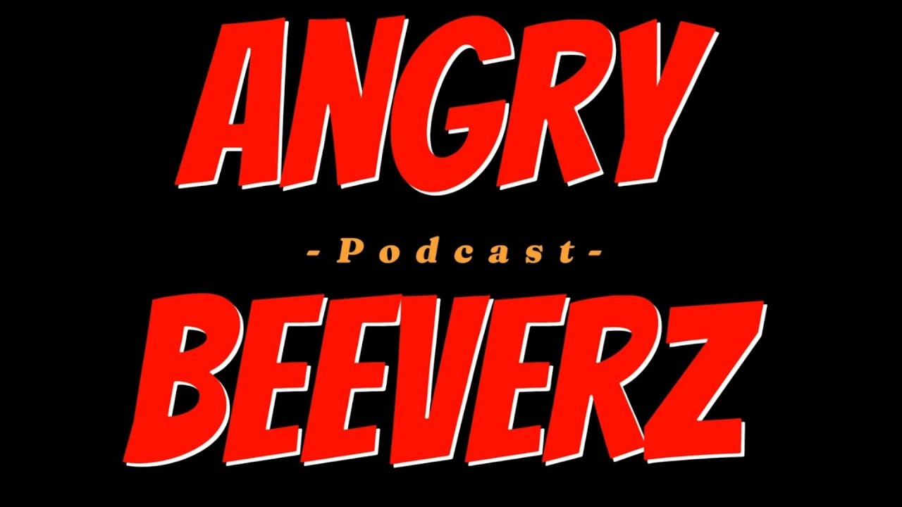 Angry Beeverz Podcast Ep.45 