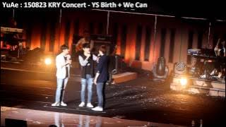 YuAe : 150823 KRY Concert - YS Birth   We Can