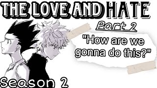 🤍True crime || Pt. 2 || The Love And Hate (Season 2) Killua x Listener🖤