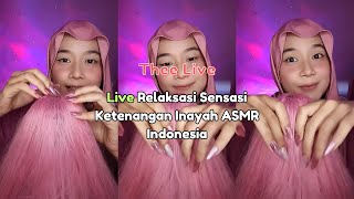 Live Relaksasi Sensasi Ketenangan Inayah ASMR Indonesia