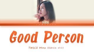 TWICE Mina (트와이스 미나) - Good Person (좋은 사람) [Color Coded Lyrics/Han/Rom/Eng/가사] chords