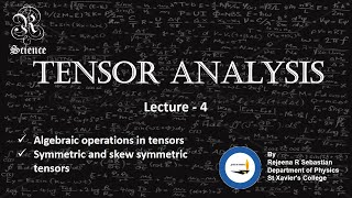 Tensor Analysis | Lecture 4 | Tensor Algebra | Mathematical Physics | MSc Physics