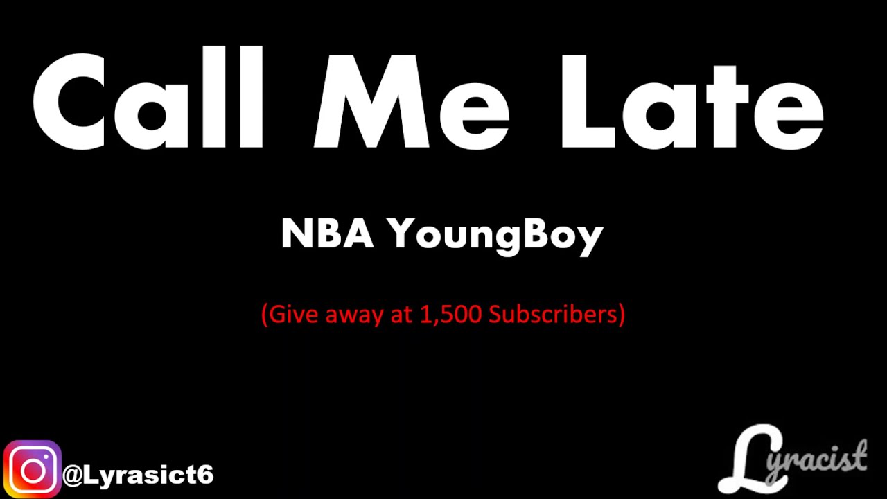 Youngboy Never Broke Again Call Me Late Lyrics Youtube