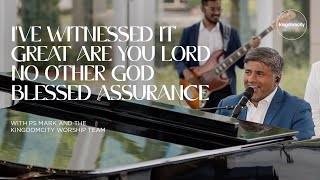 Vignette de la vidéo "I’ve Witnessed It, Great Are You Lord, No Other God, Blessed Assurance - Ps Mark & Kingdomcity Team"